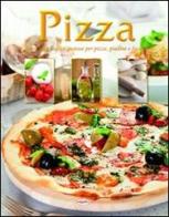 Pizza. Tante idee facili e gustose per pizze, piadine e focacce edito da Idea Libri
