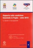 Rapporto sulla condizione femminile in Puglia. Le donne e l'occupazione (2010) edito da Cacucci