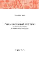 Piante medicinali del Tibet. Un antico manoscritto di scienza della guarigione edito da Scienze e Lettere