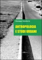 Antropologia e studi urbani di Giuseppe Scandurra edito da Este Edition
