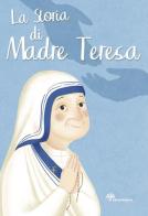 La storia di Madre Teresa. Ediz. illustrata di Francesca Fabris edito da Il Sicomoro