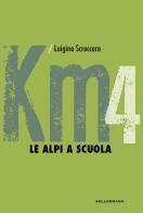 Le Alpi a scuola di Luigino Scroccaro edito da Kellermann Editore