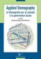 Applied Demography. La demografia per le aziende e la governance locale di Filomena Racioppi edito da Nuova Cultura