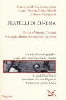 Fratelli di cinema. Paolo e Vittorio Taviani in viaggio dietro la macchina da presa edito da Donzelli