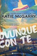 Ovunque con te. Thunder road series di Katie McGarry edito da HarperCollins Italia