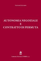 Autonomia negoziale e contratto di permuta di Gaetano Guzzardi edito da Libreria Editrice Torre