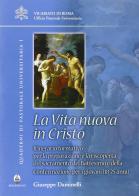 Vita nuova in Cristo. Itineratio formativo per la preparazione e la riscoperta del sacramento del battesimo e della confermazione per i giovani (18-25 anni) di Giuseppe Daminelli edito da CLV