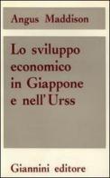Lo Sviluppo economico in Giappone e nell'URSS di Angus Maddison edito da Giannini Editore
