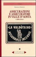 Assicurazioni e assicuratori in valle d'Aosta (1830-1914) di Marcello Omezzoli edito da Le Château Edizioni