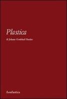 Plastica di J. Gottfried Herder edito da Aesthetica