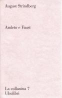Amleto e Faust di August Strindberg edito da Ubulibri