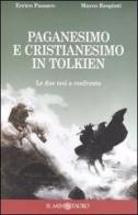 Paganesimo e cristianesimo in Tolkien. Le due tesi a confronto di Errico Passaro, Marco Respinti edito da Il Minotauro