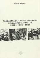 Roccastrada-Roccatederighi nella storia d'Italia 1898-1915-1921 di Ilario Rosati edito da Pagnini