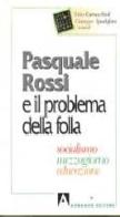 Pasquale Rossi e il problema della folla. Socialismo, Mezzogiorno, educazione edito da Armando Editore