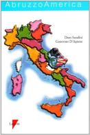 Abruzzo America di Dom Serafini, Generoso D'Agnese edito da Lupetti