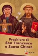 Preghiere di san Francesco e santa Chiara edito da Editrice Shalom