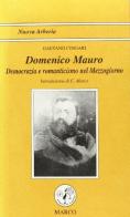 Domenico Mauro. Romanticismo e democrazia nel Mezzogiorno di Gaetano Cingari edito da Marco