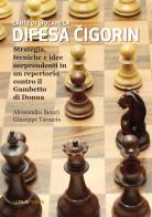 L'arte di giocare la difesa Cigorin di Giuseppe Tarascio, Alessandro Betori edito da Le due torri