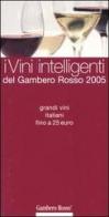 Vini intelligenti del Gambero Rosso 2005 edito da GRH