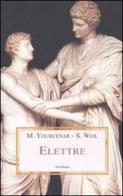 Elettre. Letture di un mito greco di Simone Weil, Marguerite Yourcenar edito da Medusa Edizioni