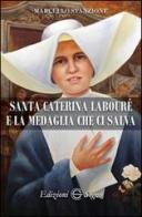 Santa Caterina Labouré e la medaglia che ci salva di Marcello Stanzione edito da Edizioni Segno