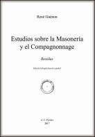 Estudios sobre la masonería y el compagnonnage. Reseñas. Ediz. spagnola e francese di René Guénon edito da A.C. Pardes