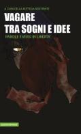 Vagare tra sogni e idee. Parole e versi in libertà edito da Bepress