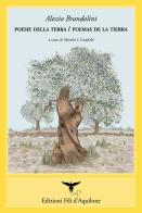 Poesie della terra-Poemas de la tierra. Ediz. bilingue di Alessio Brandolini edito da Fili d'Aquilone