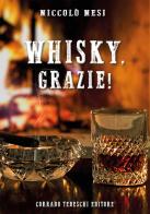 Whisky, grazie! di Niccolò Nesi edito da Corrado Tedeschi Editore