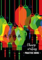 Chinese writing practice book. Lantern di Ilaria Crovatto edito da Youcanprint