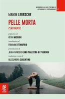 Pelle morta-Peau morte di Manon Leresche edito da Aracne (Genzano di Roma)