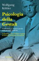 Psicologia della Gestalt. Un'introduzione ai nuovi concetti nella psicologia moderna di Wolfgang Köhler edito da Mimesis