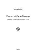 L' amore di Carlo Gonzaga di Gregorio Leti edito da Youcanprint