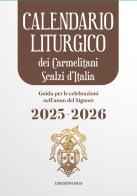 Calendario liturgico dei Carmelitani Scalzi d'Italia. Guida per le celebrazioni nell'anno del Signore 2025-2026 edito da OCD