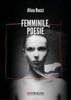 Femminile, poesie di Alina Bucci edito da Controluna