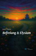 Befreiung & Elysium di Jurij Popov edito da Europa Buch