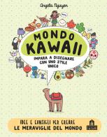 Mondo kawaii di Angela Nguyen edito da Magazzini Salani