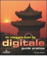 In viaggio con la digitale. Guida pratica di Duncan Evans edito da Mondadori Informatica
