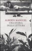 Una storia della lettura di Alberto Manguel edito da Feltrinelli