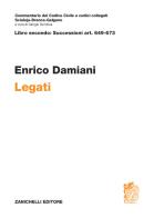 Libro secondo: Successioni art. 649-673. Legati di Enrico Damiani edito da Zanichelli