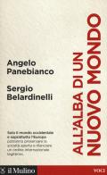 All'alba di un nuovo mondo di Angelo Panebianco, Sergio Belardinelli edito da Il Mulino