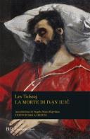 La morte di Ivan Il'ic di Lev Tolstoj edito da Rizzoli