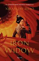 Iron widow di Xiran Jay Zhao edito da Rizzoli