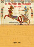 La profezia del faraone Snefru di Vito Speroni edito da Youcanprint