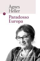 Paradosso Europa di Ágnes Heller edito da Castelvecchi