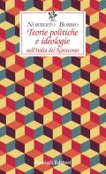Teorie politiche e ideologie nell'Italia del Novecento di Norberto Bobbio edito da Passigli