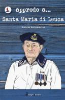 Approdo a... Santa Maria di Leuca di Andrea Settembrini edito da Salento Books