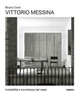 Vittorio Messina. Instabilità e incertezza del reale di Bruno Corà edito da Forma Edizioni