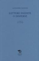 Lettere inedite o disperse di Alessandro Manzoni edito da Mimesis