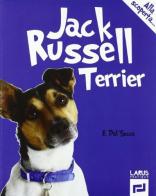 Jack Russell terrier di Emanuele Dal Secco edito da Larus